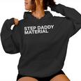 Step Daddy Material Sarcastic Humorous Statement Quote Women Hoodie