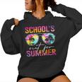 Tie Dye Schools Out For Summer Last Day Of School Teacher Women Hoodie