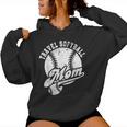 Travel Softball Mom Vintage Softball Mama Softball Player Women Hoodie