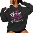 Never Underestimate Woman Master Degree Graduation Women Hoodie