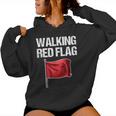 Walking Red Flag Saying Sarcastic Cool Toxic Novelty Women Hoodie