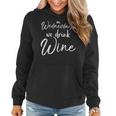 On Wednesday's We Drink Wine Alcohol Party Women Hoodie