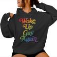 Woke Up Gay Again Sarcastic Pride Month Rainbow Women Hoodie
