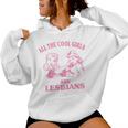 All The Cool Girls Are Lesbians Women Hoodie
