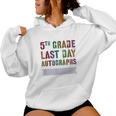 Cute 5Th Grade Last Day Autographs Signing Yearbook Sign My Women Hoodie