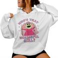 Cute Wonderful Girl Whos That Wonderful Girl Women Hoodie