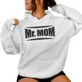 Hilarious Mr Mom Strong Father Pun Women Hoodie