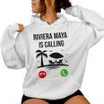 Riviera Maya Está Llamando Un Divertido Recuerdo De Vacaciones De Verano Sudadera con capucha para mujer