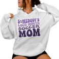 Somebody's Loud Mouth Soccer Mom Bball Mom Quotes Women Hoodie