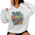 Today You Will Glow When You Show What You Know Test Teacher Women Hoodie