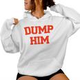 Women's Dump Him Kapuzenpullover für Damen