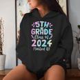 5Th Grade Nailed It Class Of 2024 Graduation Tie Dye Women Hoodie Gifts for Her