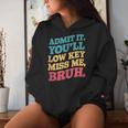 Admit It You'll Low Key Miss Me Bruh Teacher Women Hoodie Gifts for Her