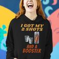 Anti Vaccine Vodka I Got My Two Shots And A Booster Women Hoodie Gifts for Her