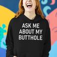 Ask Me About My Butthole Jokes Sarcastic Women Hoodie Gifts for Her