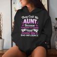 Aunt Bad Influence Rocking The Aunt Life Aunt Team Women Hoodie Gifts for Her
