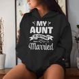 My Aunt Is Getting Married Wedding Marry Uncle Niece Nephew Women Hoodie Gifts for Her