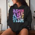 Be In Awe Of My 'Tism Autism Awareness Groovy Tie Dye Women Hoodie Gifts for Her