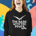 The Babe With The Power Girl Power Women Hoodie Gifts for Her