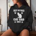 Best Retired Cat Dad Ever Cat Lover Retirement Women Hoodie Gifts for Her