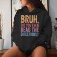 Bruh Did You Even Read The Directions Bruh Teacher Women Hoodie Gifts for Her