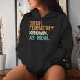 Bruh Formerly Known As Mom Mom Mother Vintage Women Hoodie Gifts for Her