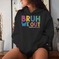Bruh We Out Retired Teacher Schools Out Forever Retirement Women Hoodie Gifts for Her