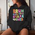 Bruh Show Your Staar Power Test Day Testing Teacher Women Women Hoodie Gifts for Her