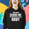 You Can't Scare Me My Daughter Is In The Navy Women Hoodie Gifts for Her
