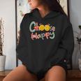 Choose Happy Positive Message Saying Quote Women Hoodie Gifts for Her