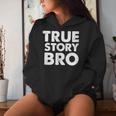 Christian True Story Bro Bible Women Hoodie Gifts for Her