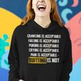 Crawling Is Acceptable Falling Pucking Crying Pain Quitting Women Hoodie Gifts for Her