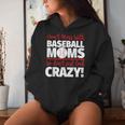 Crazy Baseball Mom We Don't Just Look Crazy Women Hoodie Gifts for Her
