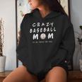 Crazy Baseball Mom Baseball Lover Women Hoodie Gifts for Her