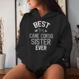 Cute Cane Corso Sister Best Cane Corso Sister Ever Women Hoodie Gifts for Her