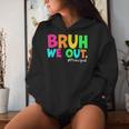 Cute End Of School Year Teacher Summer Bruh We Out Principal Women Hoodie Gifts for Her
