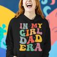 Daddy Of A Girl In My Girl Dad Era Dad Women Hoodie Gifts for Her