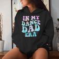 In My Dance Dad Era Groovy For Dance Dad Father's Day Women Hoodie Gifts for Her