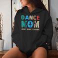 Dance Mom I Don't Dance I Finance Dancing Mommy Women Hoodie Gifts for Her
