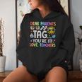 Dear Parents Tag You're It Teacher Last Day Of School Summer Women Hoodie Gifts for Her