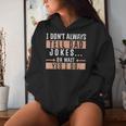 I Don't Always Tell Dad Jokes Oh Wait Yes I Do Father Women Hoodie Gifts for Her