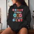 Donut Stress Just Do Your Best Donut School Teacher Women Hoodie Gifts for Her