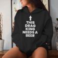 This Drag King Needs A Beer Women Hoodie Gifts for Her