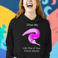 Draw Me Like One Of Your French Worms Worm On A String Meme Women Hoodie Gifts for Her