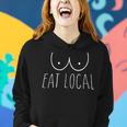 Eat Local Normalize Breastfeeding Mama Baby Shower Milk Women Hoodie Gifts for Her