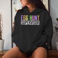 Egg Hunt Supervisor Egg Hunting Party Mom Dad Adult Easter Women Hoodie Gifts for Her
