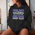 Father's Day Mein Papa Kann Alles Aber Mama Macht Allesater Kapuzenpullover für Damen Geschenke für Sie