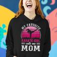 My Favorite Karate Girl Calls Me Mom Women Hoodie Gifts for Her