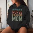 My Favorite Nurse Calls Me Mom Cute Text Women Hoodie Gifts for Her