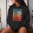 Fencing Dad Drive Play Clap Repeat Sword Fencer Women Hoodie Gifts for Her